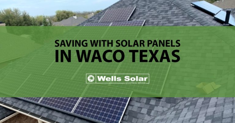 Saving With Solar Panels Waco Texas